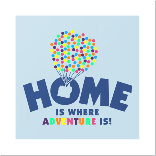 Home Is Where Adventure Is Posters and Art